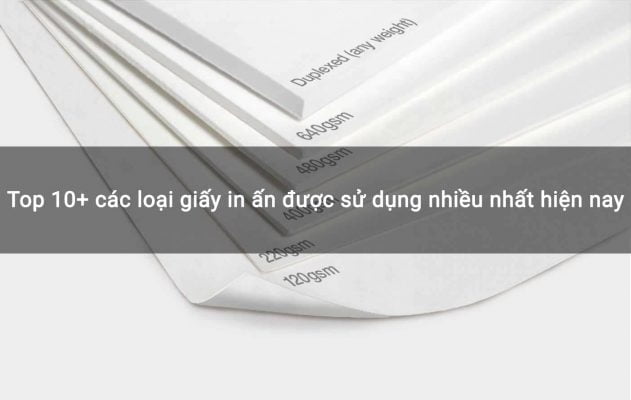 Top 10+ các loại giấy in ấn được sử dụng nhiều