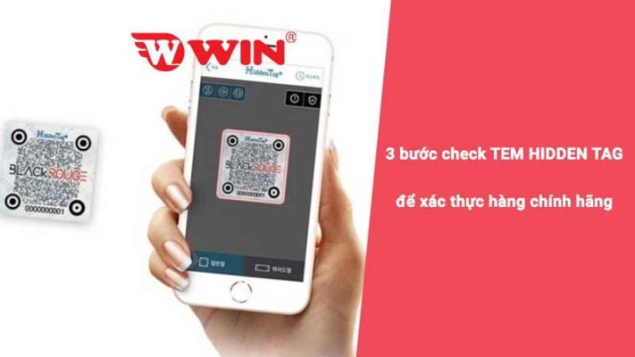 3 bước kiểm tra tem hidden tag để xác thực hàng chí