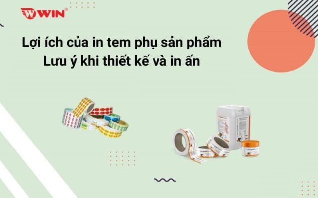 Lợi ích của in tem phụ sản phẩm Lưu ý khi thiết kế và in ấn