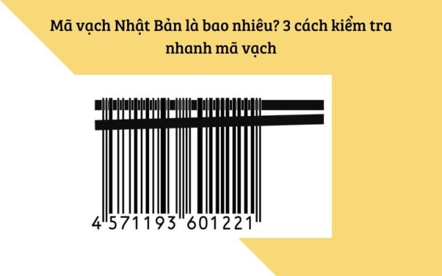Mã vạch Nhật Bản là bao nhiêu? 3 cách kiểm tra nhanh mã vạch