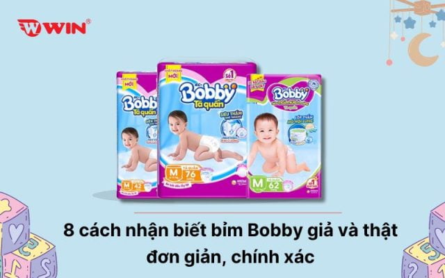 8 cách nhận biết bỉm Bobby giả và thật đơn giản, chính xác