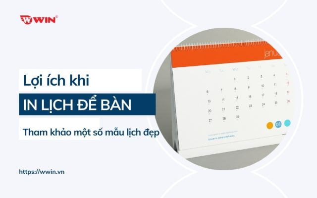 Lợi ích khi in lịch để bàn Tham khảo một số mẫu lịch đẹp