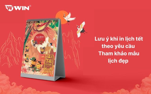 Lưu ý khi in lịch tết theo yêu cầu Tham khảo mẫu lịch đẹp